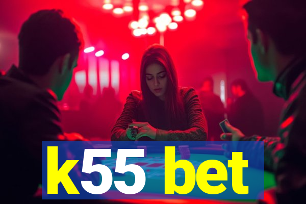 k55 bet